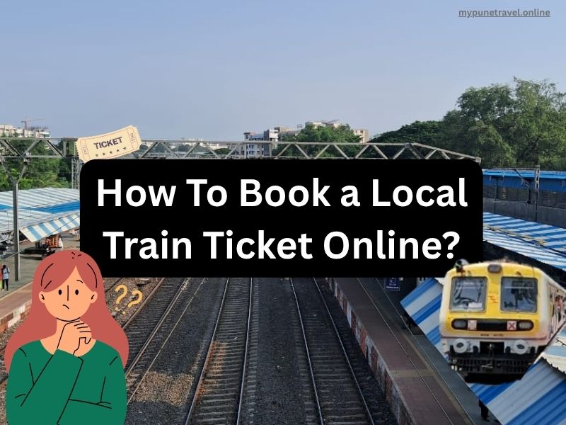 How To Book Local Train Ticket Online? (Detail Guide)